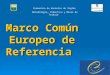 Marco Común Europeo de Referencia Formación de docentes de Inglés Metodología, Didáctica y Mesas de Trabajo