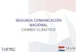 SEGUNDA COMUNICACIÓN NACIONAL CAMBIO CLIMÁTICO. OBJETIVOS Objetivo del Proyecto Facilitar al Paraguay la preparación y presentación de la Segunda Comunicación