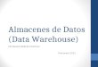 Almacenes de Datos (Data Warehouse) MC Beatriz Beltrán Martínez Primavera 2015