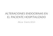 ALTERACIONES ENDOCRINAS EN EL PACIENTE HOSPITALIZADO Alcoy Enero 2014