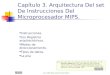 (CC) 1999-2010, José M. Foces-Morán. Capítulo 3. Arquitectura Del set De Instrucciones Del Microprocesador MIPS. Instrucciones. Los Registros arquitectónicos