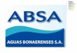 La realidad del servicio de ABSA (Aguas Bonaerenses S.A.) Los usuarios del servicio de agua potable y desagües cloacales prestado por la empresa ABSA