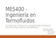 ME5400 - Ingeniería en Termofluidos FACTIBILIDAD TÉRMICA DE LA GENERACIÓN DE ENERGÍA ELÉCTRICA POR FUENTES GEOTÉRMICAS Prof.: Ramón Friederick Alumnos: