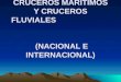 CRUCEROS MARÍTIMOS Y CRUCEROS FLUVIALES (NACIONAL E INTERNACIONAL)