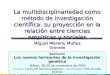 La multidisciplinariedad como método de investigación científica: su proyección en la relación entre ciencias empíricas y sociales Miguel Moreno Muñoz