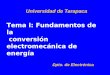 Universidad de Tarapaca Tema I: Fundamentos de la conversión electromecánica de energía Dpto. de Electrónica