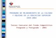 PROGRAMA DE MEJORAMIENTO DE LA CALIDAD Y EQUIDAD DE LA EDUCACION SUPERIOR 1999-2003 Tercer Concurso del Fondo Competitivo Pregrado y Postgrado - 2001