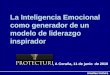 Intel·ligència emocional i gestió de l'estrès (I), A Coruña, 11 de junio de 2010 La Inteligencia Emocional como generador de un modelo de liderazgo inspirador