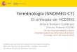 Arturo Romero Gutiérrez Director, Proyecto HCDSNS 1 El enfoque de HCDSNS Terminología (SNOMED CT) Foro de Interoperabilidad en Salud Sociedad Española