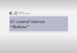 El control interno “Bolivia”. Presentado por:SUBCONTRALORÍA DE CONTROL INTERNO (SCCI)2 Contenido Contenido: Experiencias en el control interno Avances