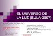 EL UNIVERSO DE LA LUZ (EULA-2007) AYUDA AL USUARIO Instalación del programa. Inicio e instalación de plugins. Portal de entrada. Marcos de contenidos