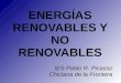 ENERGÍAS RENOVABLES Y NO RENOVABLES IES Pablo R. Picasso Chiclana de la Frontera