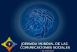JORNADA MUNDIAL DE LAS COMUNICACIONES SOCIALES 1 DE JUNIO 2014