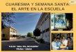C.E.I.P. "Ntra. Sra. del Castillo" - Vilches - (Jaén) CUARESMA Y SEMANA SANTA: EL ARTE EN LA ESCUELA C.E.I.P. “Ntra. Sra. del Castillo” Vilches – (Jaén)