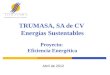 Abril de 2012 TRUMASA, SA de CV Energías Sustentables Proyecto: Eficiencia Energética