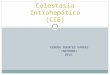 XIMENA FUENTES VARGAS (MATRONA) 2014. Colestasia Intrahepática (CIE)