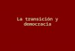 La transición y democracia. Juan Carlos I de Borbón nieto de Alfonso XIII nombró a Adolfo Suárez, primer ministro 1977 elecciones partidos: –derecha:
