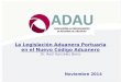 La Legislación Aduanera Portuaria en el Nuevo Código Aduanero Dr. Raúl González Berro Noviembre 2014