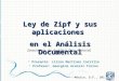 Seminario de Análisis Documental  Presenta: Lilian Martínez Carrillo  Profesor: Georgina Araceli Torres México, D.F., 2011 Ley de Zipf y sus aplicaciones
