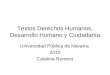 Textos Derechos Humanos, Desarrollo Humano y Ciudadanía Universidad Pública de Navarra 2010 Catalina Romero