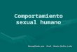 Comportamiento sexual humano Recopilado por Prof. María Delia León