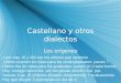 Castellano y otros dialectos Los orígenes - Leer cap. IX y XIII son los últimos que veremos - Último examen en clase para los undergraduates: jueves 7