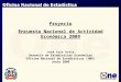José Luis Actis Gerencia de Estadísticas Económicas Oficina Nacional de Estadísticas (ONE) Junio 2009 Proyecto Encuesta Nacional de Actividad Económica