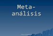 Ferran.Torres@uab.es 1 Meta-análisis. 2 Definición El meta-análisis es una revisión sistemática de un gran número de estudios que utiliza métodos estadísticos
