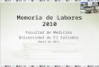 Memoria de Labores 2010 Facultad de Medicina Universidad de El Salvador Abril de 2011