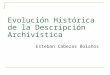 Evolución Histórica de la Descripción Archivística Esteban Cabezas Bolaños