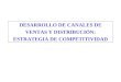 DESARROLLO DE CANALES DE VENTAS Y DISTRIBUCIÓN: ESTRATEGIA DE COMPETITIVIDAD