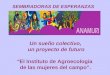 Un sueño colectivo, un proyecto de futuro “El Instituto de Agroecología de las mujeres del campo”. SEMBRADORAS DE ESPERANZAS
