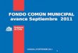 FONDO COMÚN MUNICIPAL avance Septiembre 2011 1 CONCON, 29 SEPTIEMBRE 2011