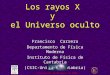 Los rayos X y el Universo oculto Francisco Carrera Departamento de Física Moderna Instituto de Física de Cantabria (CSIC-Univ de Cantabria) Valladolid,