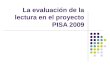 La evaluación de la lectura en el proyecto PISA 2009