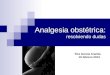 Analgesia obstétrica: resolviendo dudas Sira García Aranda 15 febrero 2013