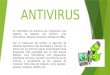 ANTIVIRUS En informática los antivirus son programas cuyo objetivo es detectar y/o eliminar virus informáticos. Nacieron durante la década de 1980. Con
