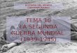 HISTORIA DEL MUNDO CONTEMPORÁNEO TEMA 10 LA SEGUNDA GUERRA MUNDIAL (1939-1945)