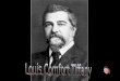 Louis Comfort Tiffany (1848 – 1933) Fue un artista y diseñador industrial estadounidense muy conocido por sus trabajos en vitral y es el artista de
