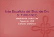 Stephanie Gonzales Spanish 490 Senior Seminar.  Un periodo de arte muy importante que ocurrió entre los periodos del Renacimiento y el Barroco (c.1500-1681)