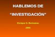 HABLEMOS DE “INVESTIGACIÓN” Enrique G. Bertranou 2006