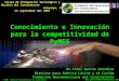 Www.gestiondelconocimiento.com © 2005. Fundación Iberoamericana del Conocimiento Conocimiento e Innovación para la competitividad de PyMES Dr.Fidel García