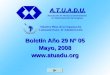 Boletín Año 29 Nº 05 Mayo, 2008  A.T.U.A.D.U. Asociación de Técnicos Universitarios en Administración del Uruguay Miembro Pleno de la Organización