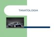TANATOLOGIA. TANATOLOGÍA FORENSE TANATOS deriva del griego THANATOS, nombre que se le daba a la diosa de la muerte en la mitología griega. Tanatología