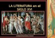 LA LITERATURA en el SIGLO XVI La alegoría de la primavera, de Botticelli