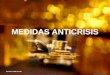MEDIDAS ANTICRISIS AUTOR: CARLOS GIL 