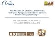 XXII ASAMBLEA GENERAL ORDINARIA "El Seguro Agropecuario Fortaleza para una Reforma Integral al Campo" LAS NUEVAS POLITICAS PARA EL FINANCIAMIENTO AL CAMPO