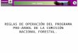 PRO ÁRBOL REGLAS DE OPERACIÓN DEL PROGRAMA PRO-ARBOL DE LA COMISIÓN NACIONAL FORESTAL