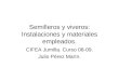 Semilleros y viveros: Instalaciones y materiales empleados. CIFEA Jumilla. Curso 08-09. Julio Pérez Marín