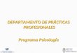 DEPARTAMENTO DE PRÁCTICAS PROFESIONALES Programa Psicología